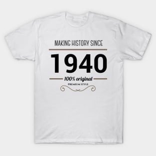 Making history since 1940 T-Shirt